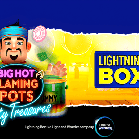 Lightning Box Debuts “Big Hot Flaming Pots” Online via Light & Wonder